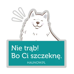 Naklejka na samochód "nie trąb bo Ci szczekne"